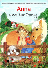 Title: ANNA und ihr Pony: Ein Buch zum Vorlesen oder Selberlesen, Author: Mario Covi