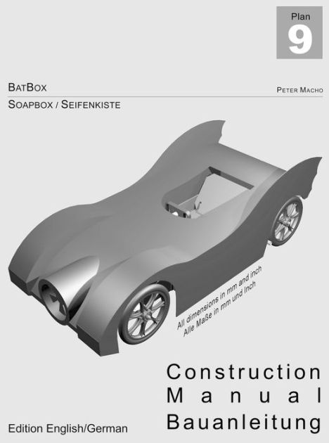 Batbox Soapbox Seifenkiste Construction Manual Bauanleitung By Peter Macho Nook Book Ebook Barnes Noble