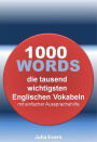 1000 WORDS die tausend wichtigsten Englischen Vokabeln mit einfacher Aussprachehilfe