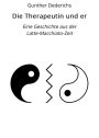 Die Therapeutin und er: Eine Geschichte aus der Latte-Macchiato-Zeit