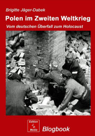Title: Polen im 2. Weltkrieg: Vom deutschen Überfall zum Holocaust, Author: Brigitte Jäger-Dabek