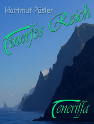 Title: Tinerfes Reich: Teneriffa, Author: Hartmut Päsler