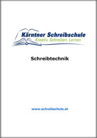 Title: Schreibtechnik: E-Book zum Kurs der Kärntner Schreibschule, Author: Roland Zingerle