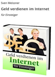 Title: Geld verdienen im Internet: für Einsteiger, Author: Sven Meissner