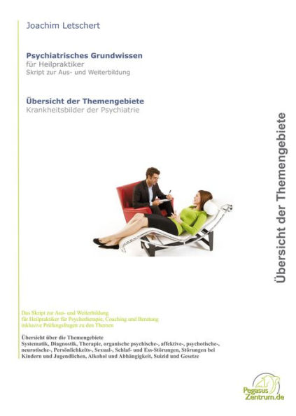Übersicht über die Krankheitsbilder der Psychiatrie: Prüfungsvorbereitung für Heilpraktiker, Heilpraktiker für Psychotherapie, Wissen für Berater und Coaches