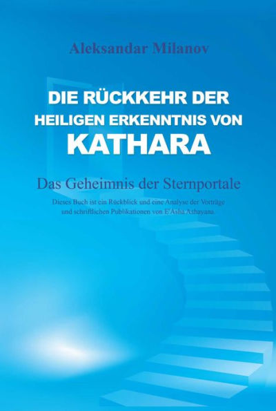 Die Rückkehr der heiligen Erkenntnis von Kathara: Das Geheimnis der Sternportale