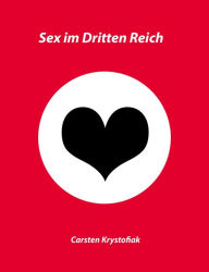 Title: Sex im Dritten Reich, Author: Carsten Krystofiak
