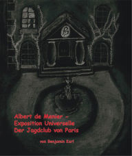 Title: Albert de Menier - Exposition Universelle Der Jagdclub von Paris, Author: Benjamin Karl