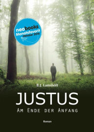 Title: Justus: Am Ende der Anfang, Author: Beatrice Lamshöft