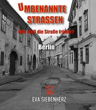 Title: Umbenannte Straßen in Berlin: Wie hieß die Straße früher, Author: Eva Siebenherz