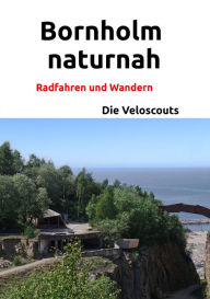 Title: Bornholm naturnah: Radfahren und Wandern, Author: Die Veloscouts