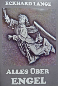 Title: Alles über Engel: ein Versuch, Author: Eckhard Lange