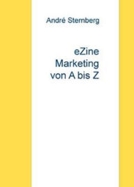 Title: eZine Marketing von A bis Z, Author: Andre Sternberg