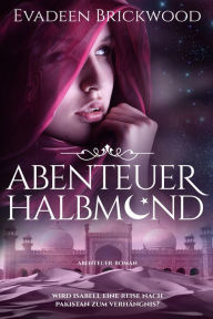 Title: Abenteuer Halbmond, Author: Evadeen Brickwood