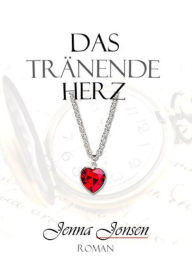 Title: Das tränende Herz, Author: Jenna Jonsen