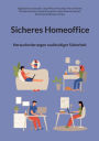 Sicheres Homeoffice: Herausforderungen nachhaltiger Sicherheit