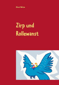 Title: Zirp und Rollewanst, Author: Almut Weitze