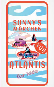 Title: Sunny´s Märchen von Atlantis, Author: Pit Vogt
