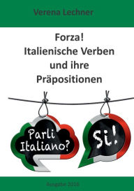 Title: Forza! Italienische Verben und ihre Präpositionen, Author: Verena Lechner