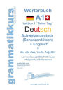 Wörterbuch Deutsch - Schweizerdeutsch (Schwizerdütsch) - Englisch Niveau A1: Lernwortschatz A1 Lektion 1 