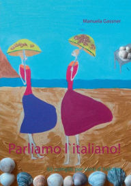 Title: Parliamo l`italiano!: 65 compiti per corsi d`italiano, Author: Manuela Gassner