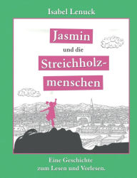 Title: Jasmin und die Streichholzmenschen, Author: Isabel Lenuck