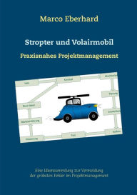 Title: Stropter und Volairmobil: Praxisnahes Projektmanagement, Author: Marco Eberhard