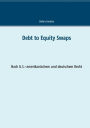 Debt to Equity Swaps: Nach U.S.-amerikanischem und deutschem Recht