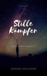 Title: Stille Kämpfer: Gedichte, Author: Johanna Schließer