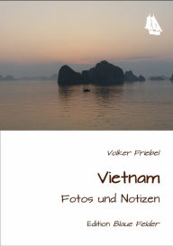 Title: Vietnam - Fotos und Notizen, Author: Volker Friebel
