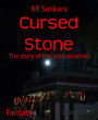 Cursed Stone: The story of the reincornation