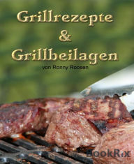 Title: Grillrezepte & Grillbeilagen, Author: Roosen Ronny