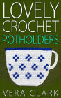 Lovely Crochet Potholders