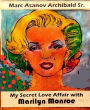 My Secret Love Affair With Marilyn Monroe