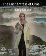 Title: The Enchantress of Orne: The Portals Book 2, Author: Greg Nelson