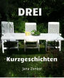 Drei Kurzgeschichten