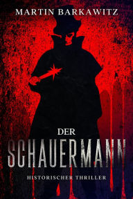 Title: Der Schauermann: Historischer Thriller, Author: Martin Barkawitz