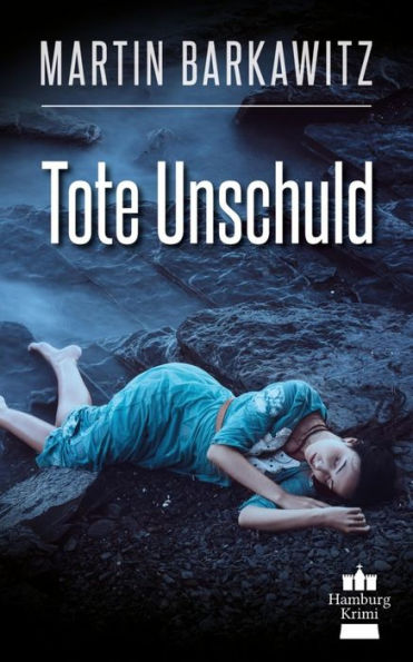 Tote Unschuld: SoKo Hamburg 1 - ein Heike Stein Krimi