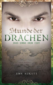 Title: Stunde der Drachen 3 - Das Erbe der Zeit: Fantasy Liebesroman, Author: Ewa Aukett