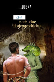 Title: Und noch eine Hajepgeschichte, Author: Doska Palifin