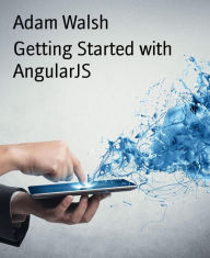 Title: Getting Started with AngularJS, Author: Adam Walsh