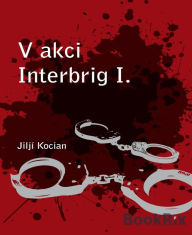 Title: V akci Interbrig I., Author: Jiljí Kocian