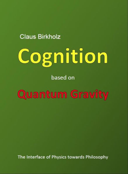 Cognition based on Quantum Gravity: The Interface of Physics towards Philosophy