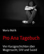 Pro Ana Tagebuch: Vier Kurzgeschichten über Magersucht, SVV und Suizid