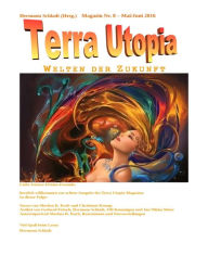 Title: Terra Utopia Magazin Nr. 8: Mai / Juni 2016, Author: Hermann Schladt (Hrsg.)