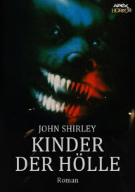 Title: KINDER DER HÖLLE: Ein Horror-Roman, Author: John Shirley