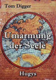Title: Umarmung der Seele: Hugys, Author: Tom Digger
