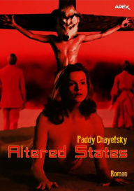 Title: ALTERED STATES, Author: Paddy Chayefsky