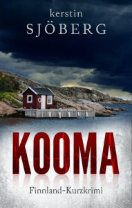 Title: Kooma: Ein Finnland-Kurzkrimi, Author: Kerstin Sjöberg