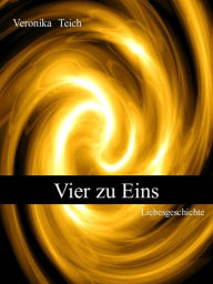 Title: Vier zu Eins: Stuttgart-Reihe: Teil 1.2, Author: Veronika Teich